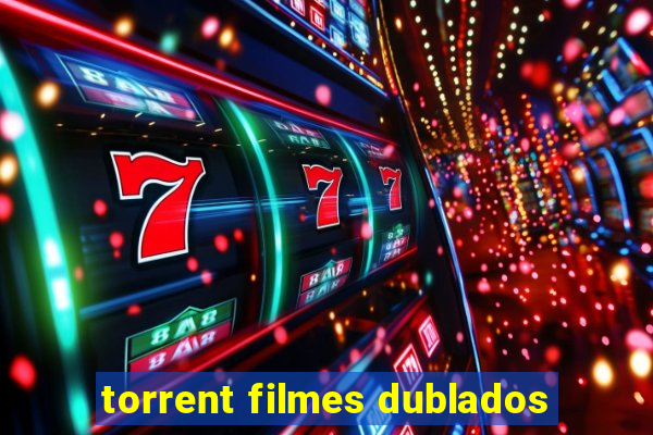 torrent filmes dublados